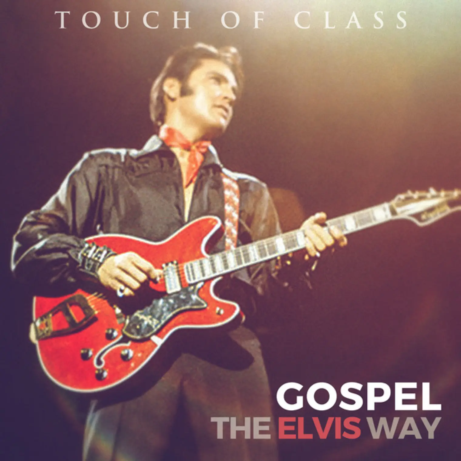 Gospel: The Elvis Way -  Touch Of Class 