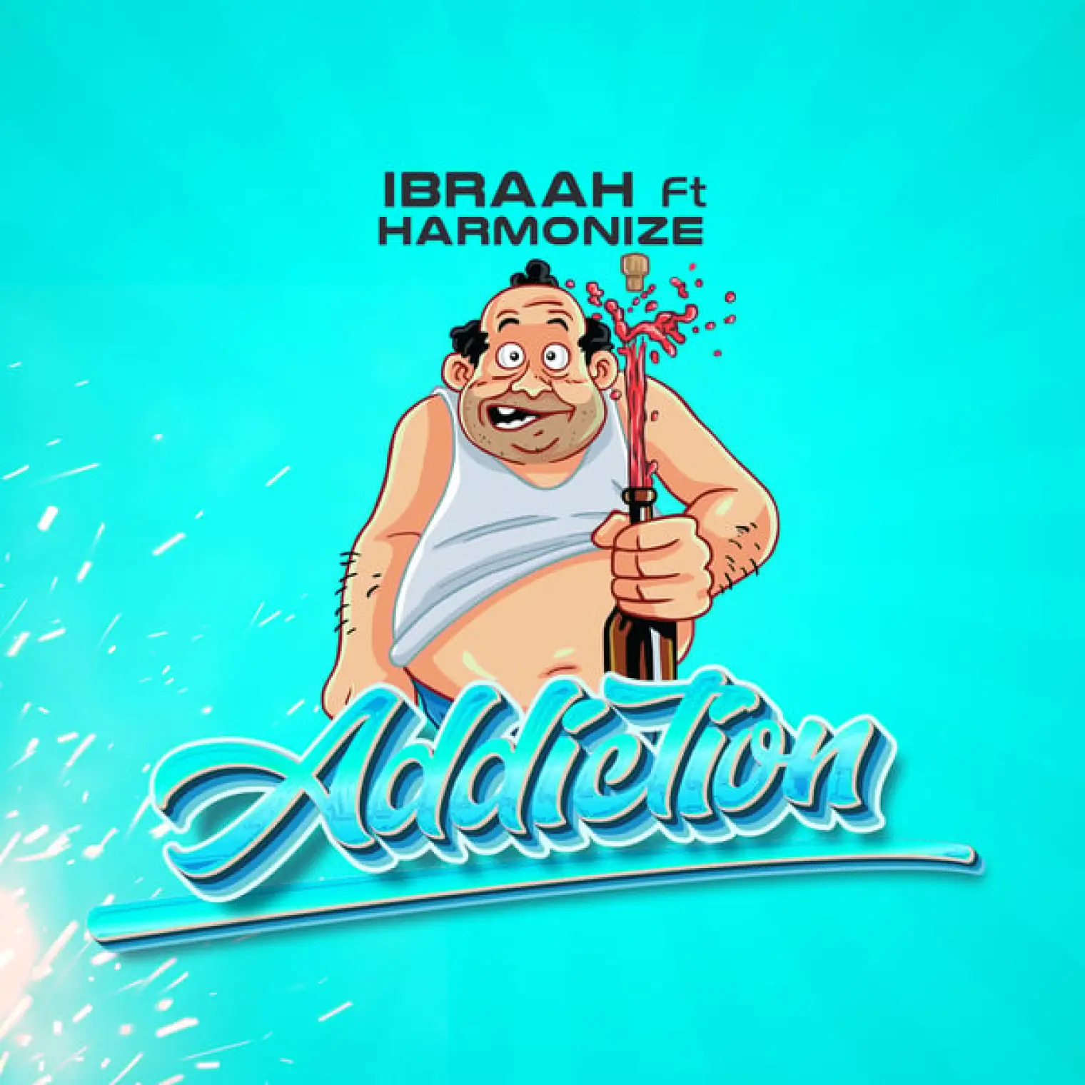 Addiction (feat. Harmonize) -  Ibraah  