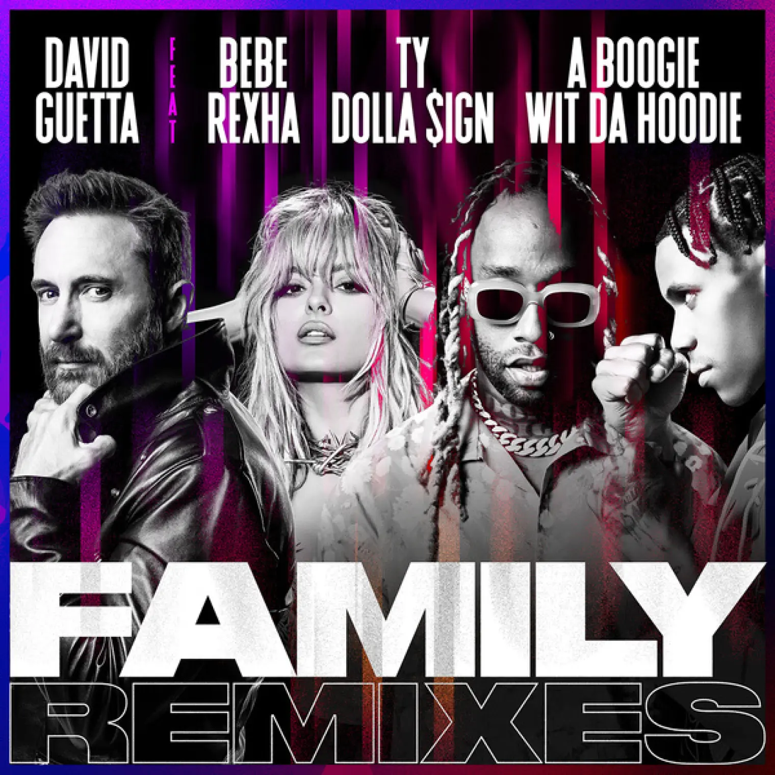Family (feat. Bebe Rexha, Ty Dolla $ign & A Boogie Wit da Hoodie) (Remixes) -  David Guetta 