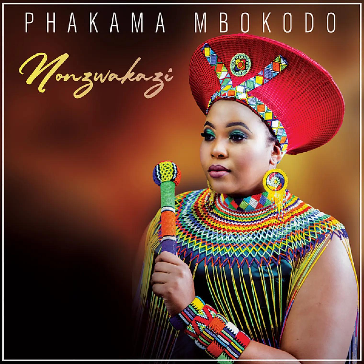 Phakama Mbokodo -  Nonzwakazi 