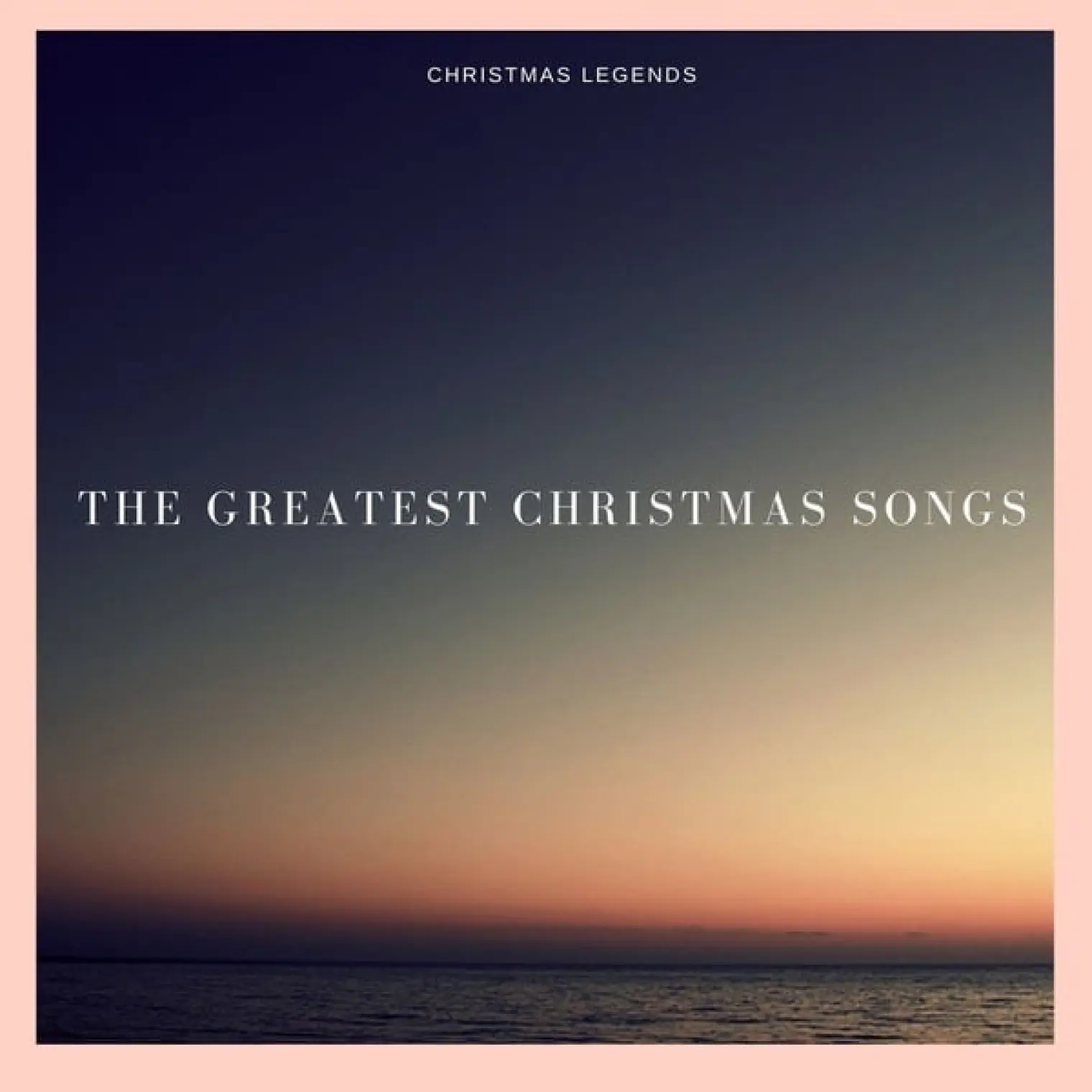 The Greatest Christmas Songs -  Christmas Songs 