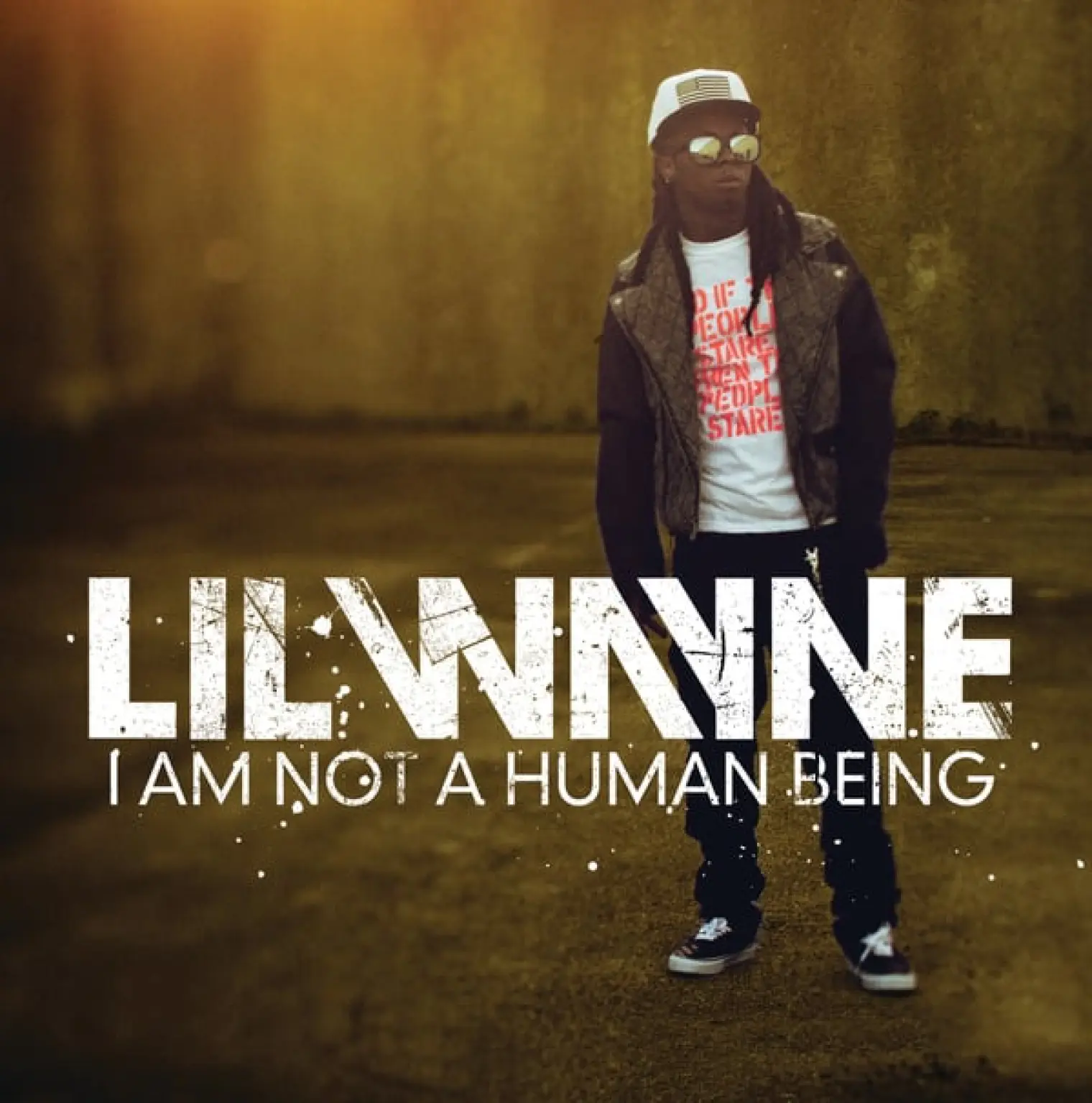 I Am Not A Human Being -  Lil Wayne 
