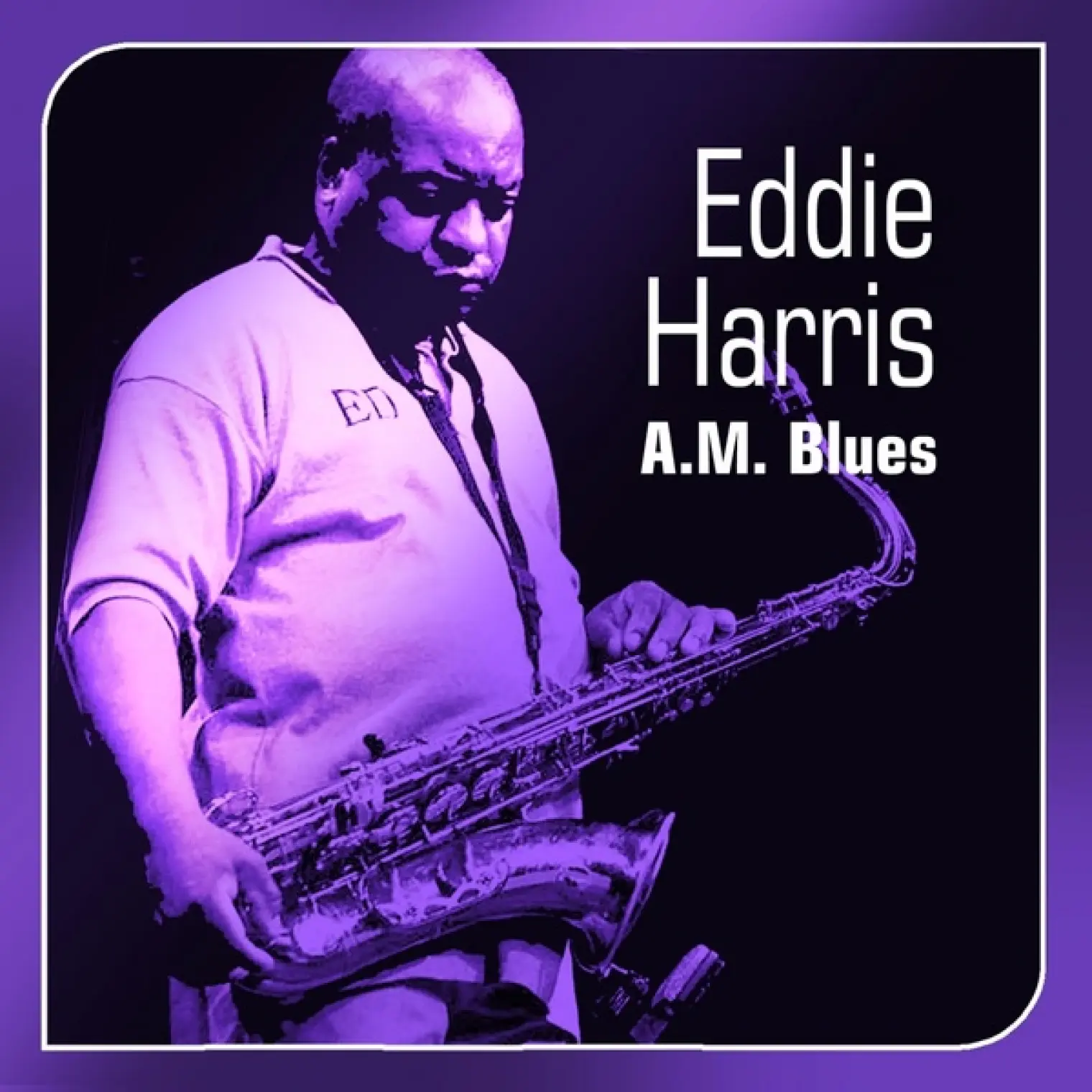 A.M. Blues -  EDDIE HARRIS 