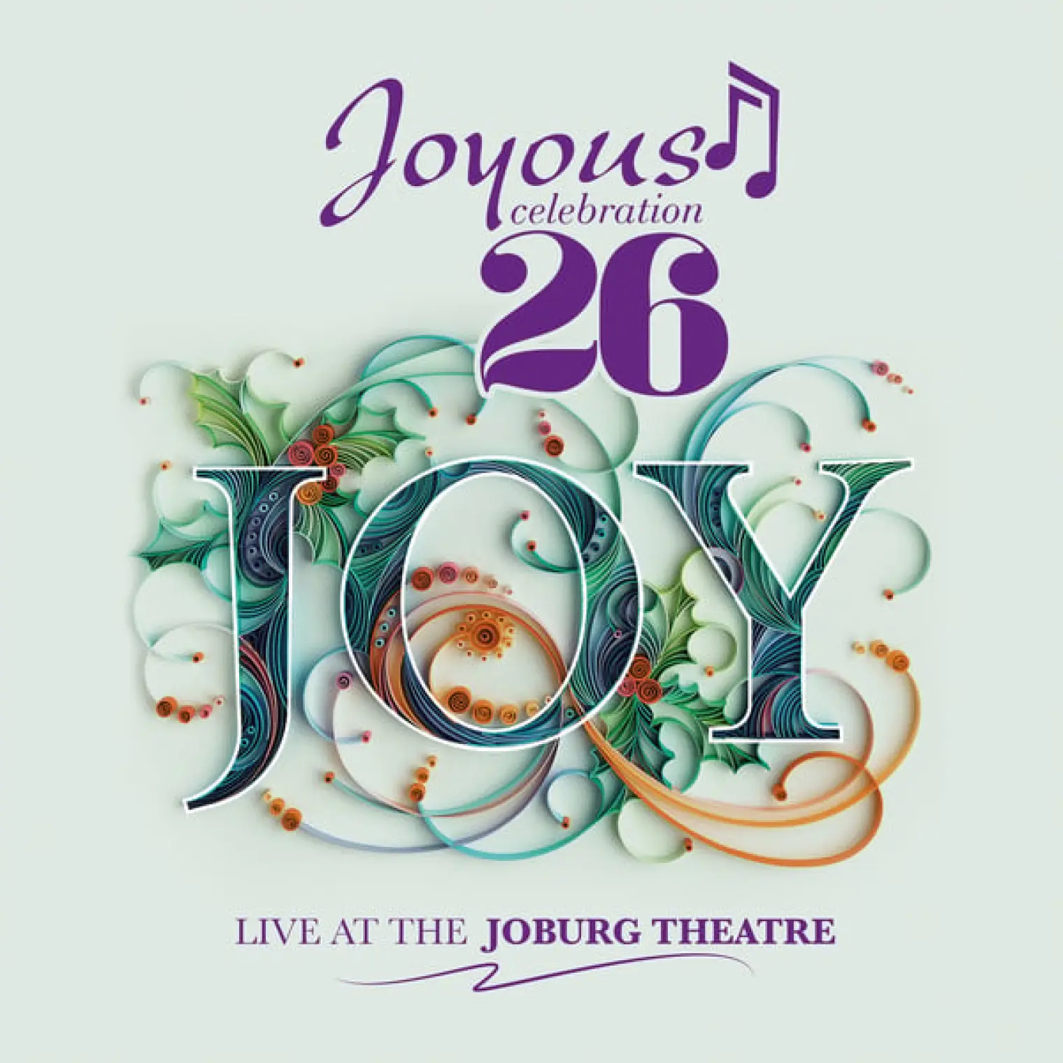 Joyous Celebration 26: Joy -  Joyous Celebration 