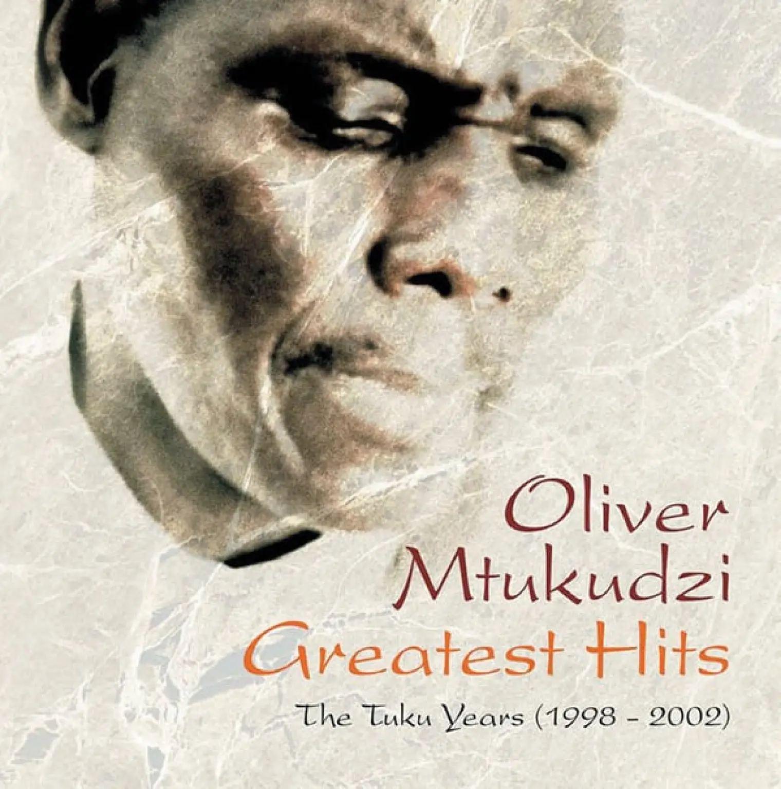 Greatest Hits: The Tuku Years -  Oliver Mtukudzi 