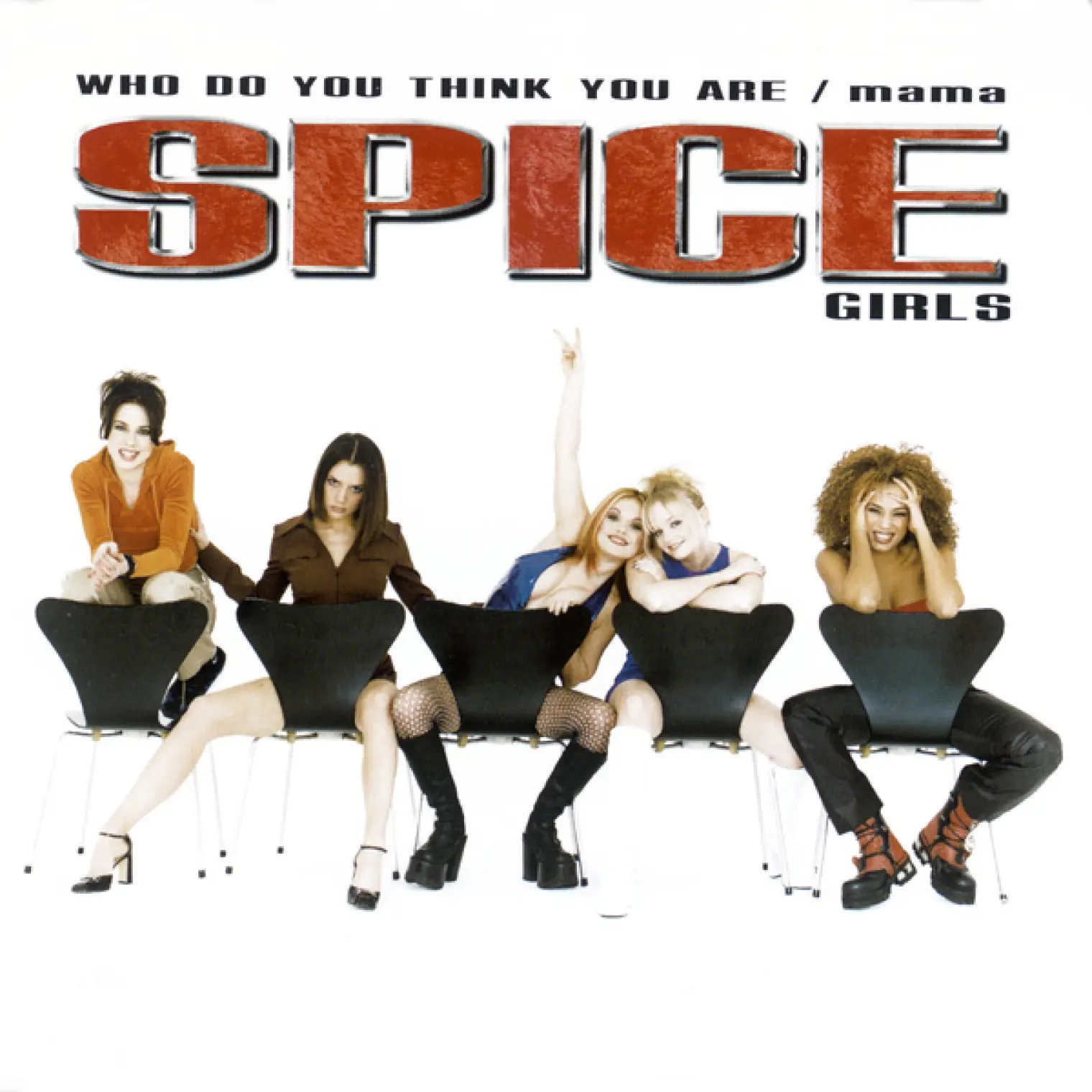 Who Do You Think You Are / Mama -  Spice Girls 