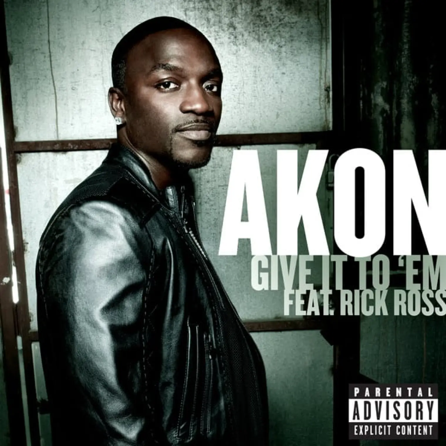 Give It To 'Em -  Akon 