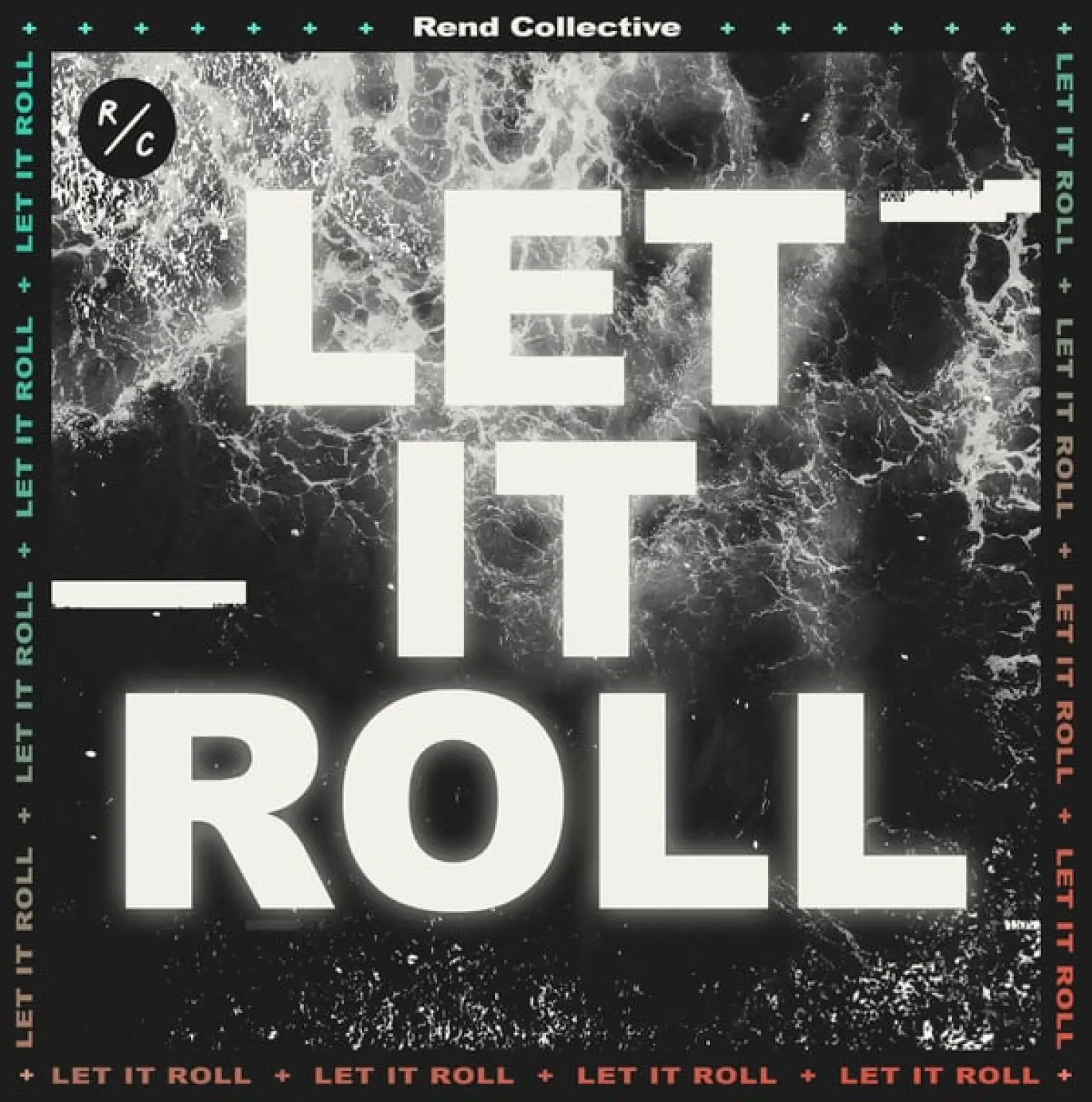 Let It Roll -  Rend Collective 
