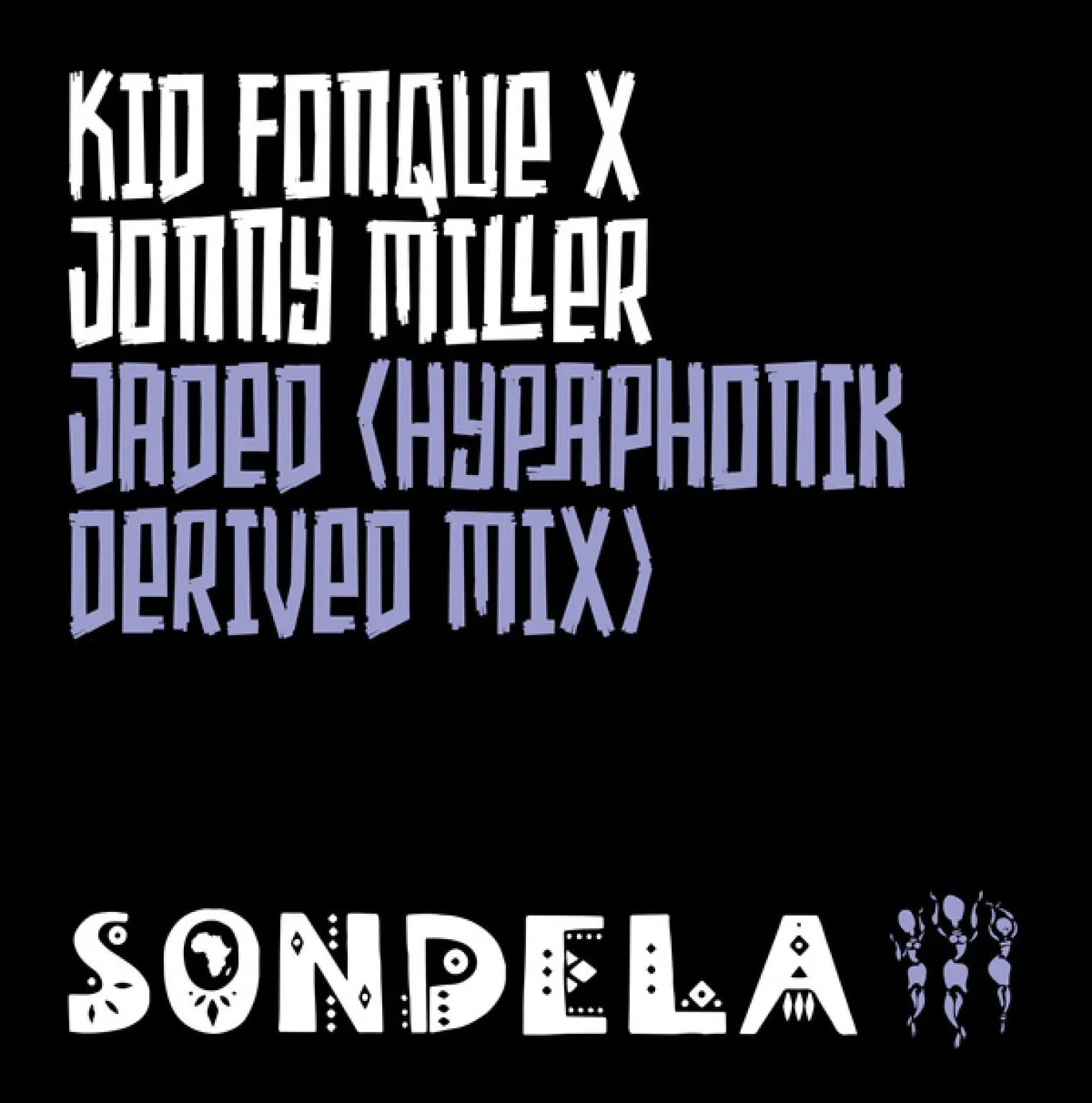 Jaded (Hypaphonik Derived Mix) -  Kid Fonque 