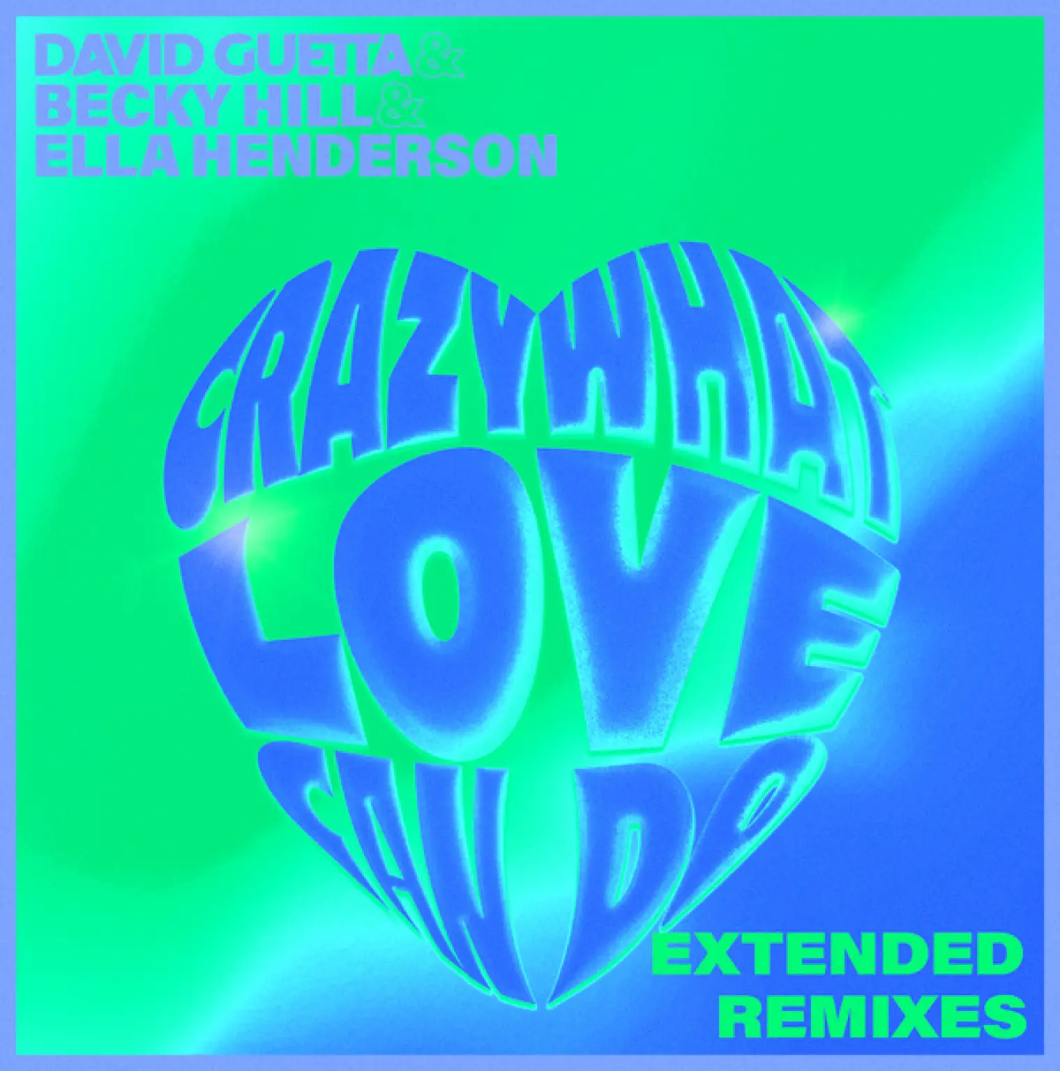 Crazy What Love Can Do (Extended Remixes) -  David Guetta 