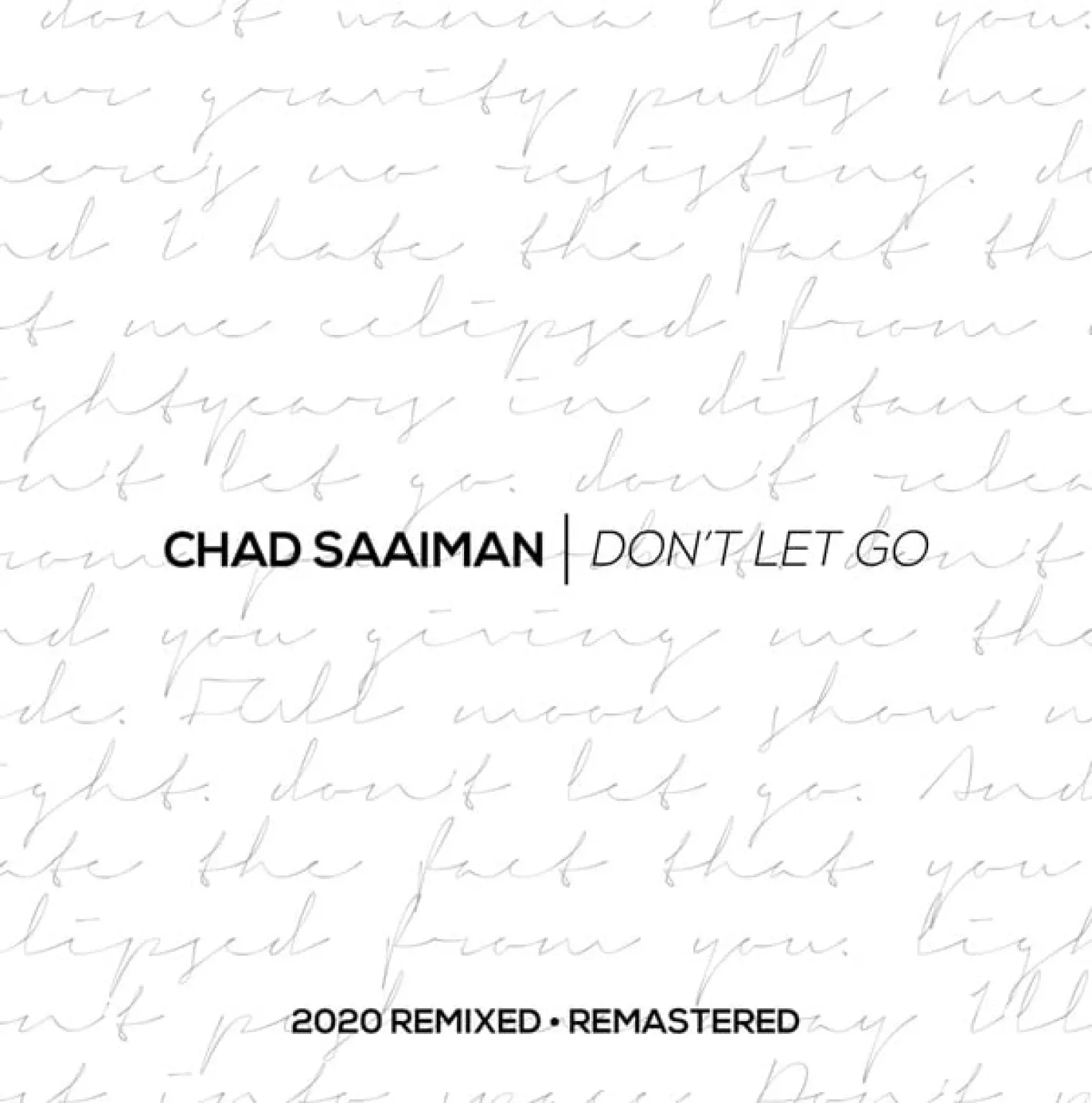 Don't Let Go -  Chad Saaiman 