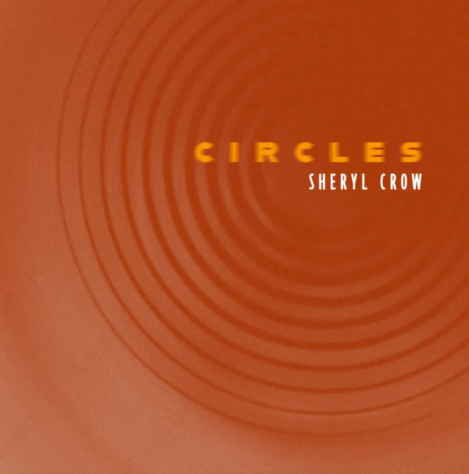 Circles -  Sheryl Crow 