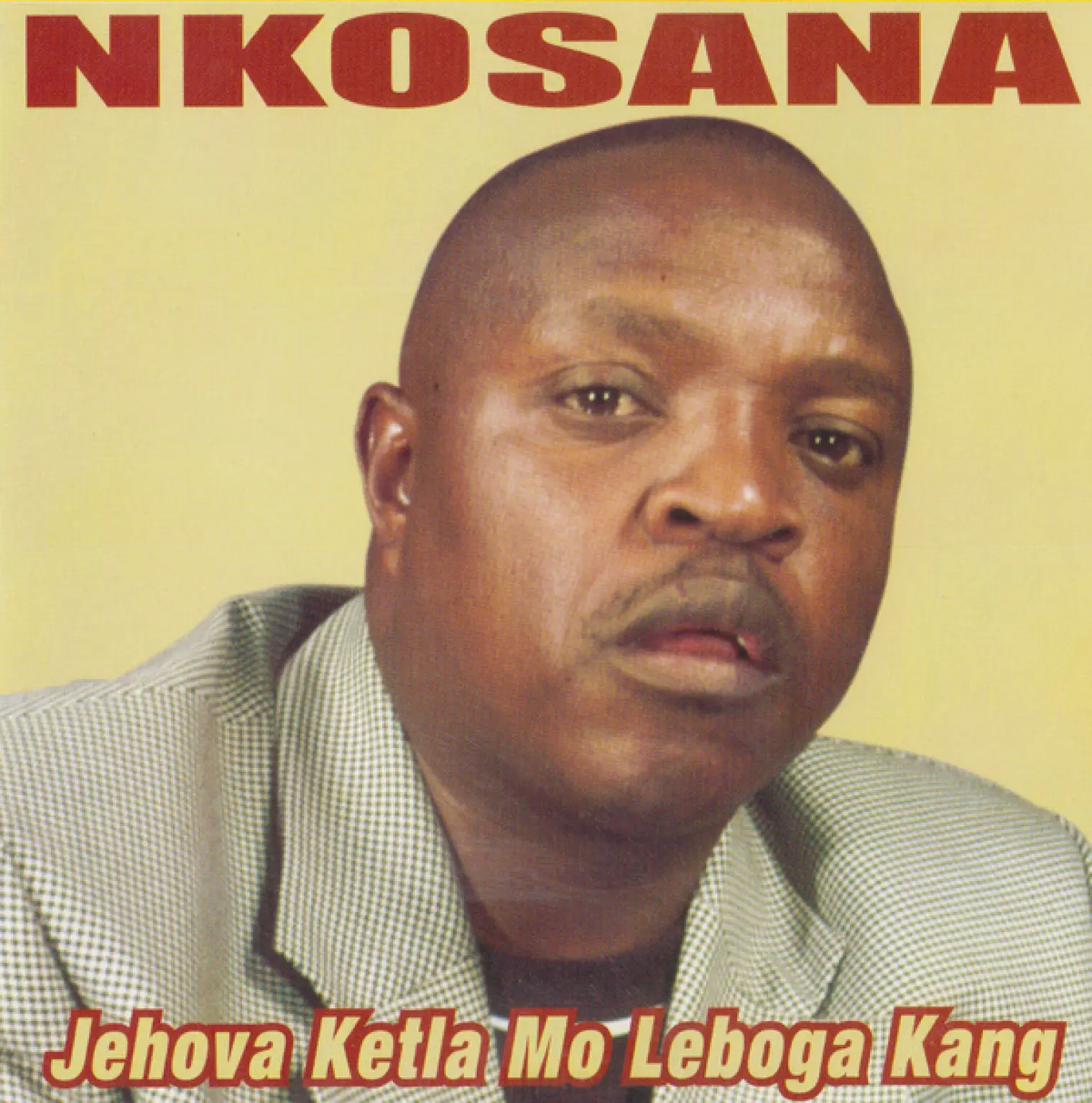 Jehova Ketla Mo Leboga Kang -  Nkosana 