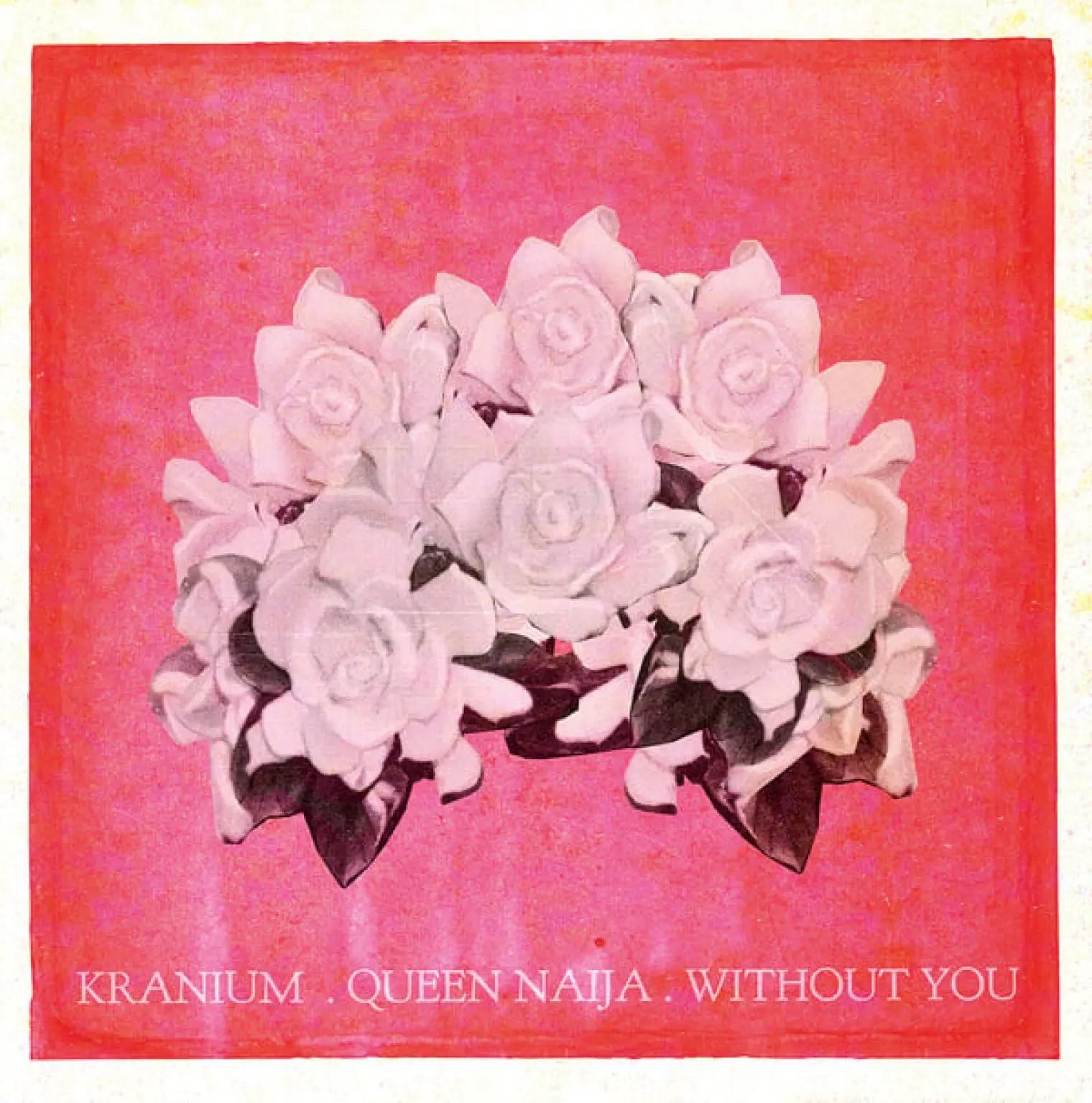 Without You (feat. Queen Naija) -  Kranium 