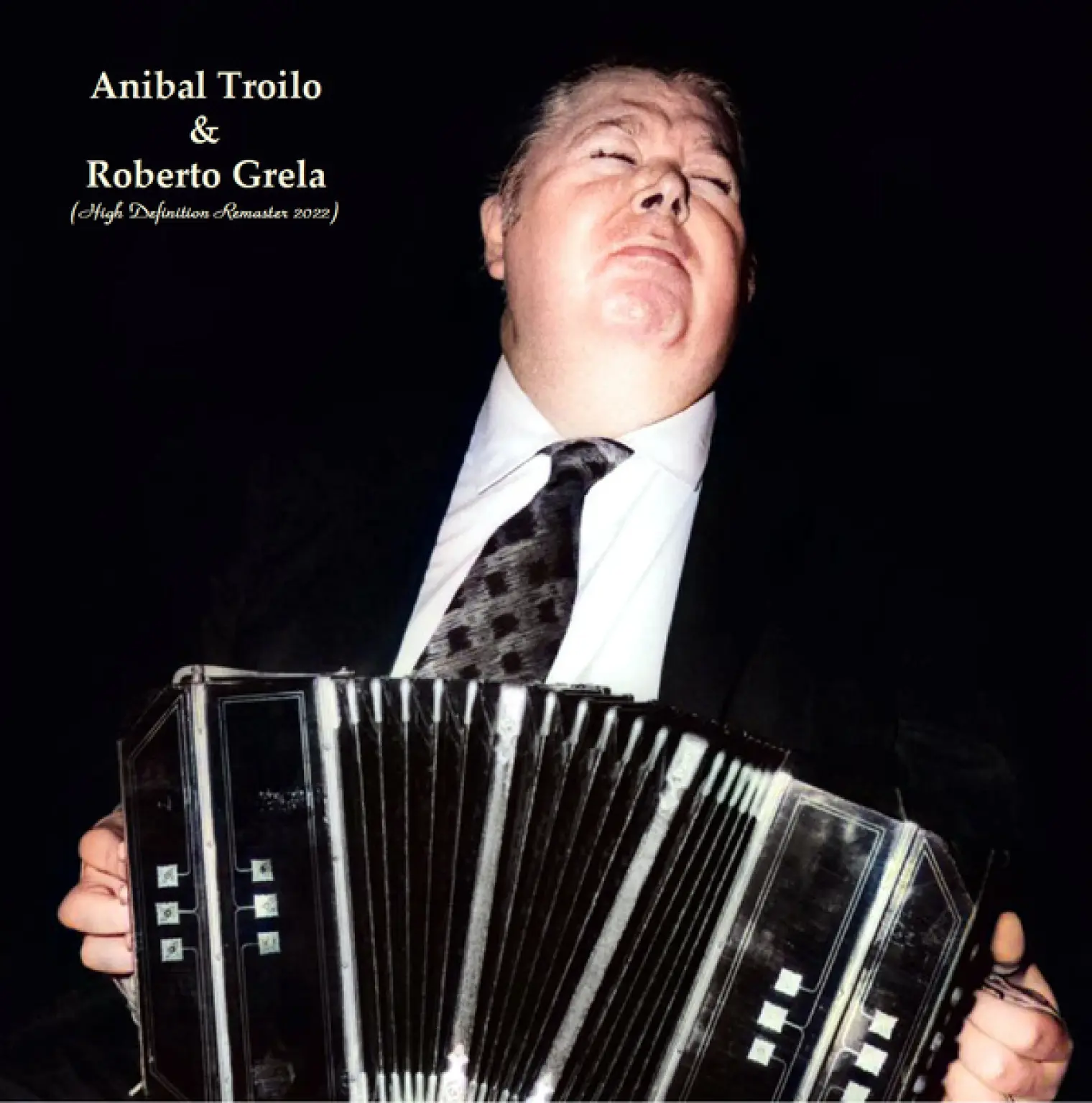 Anibal Troilo & Roberto Grela (High Definition Remaster 2022) -  Anibal Troilo 