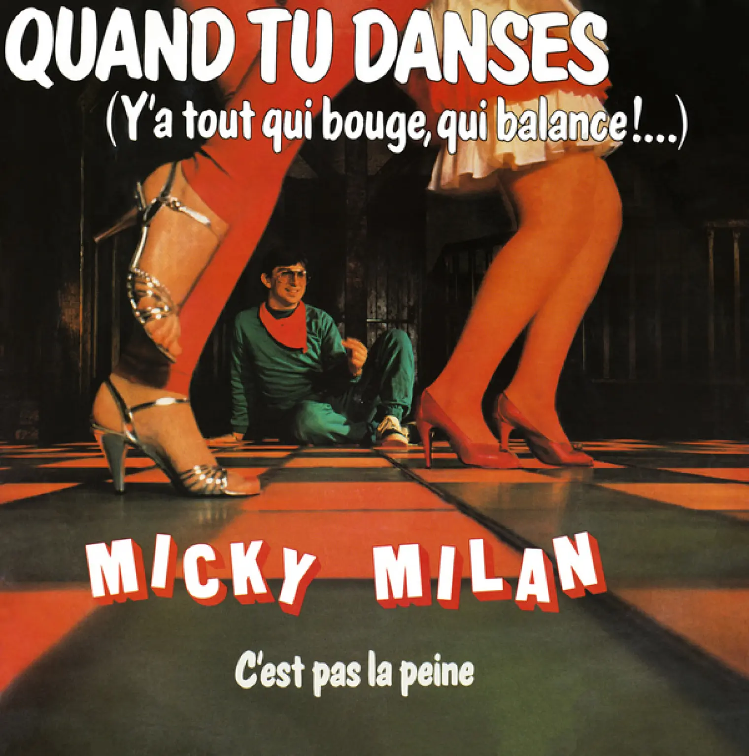 Quand tu danses - C'est pas la peine -  Micky Milan 