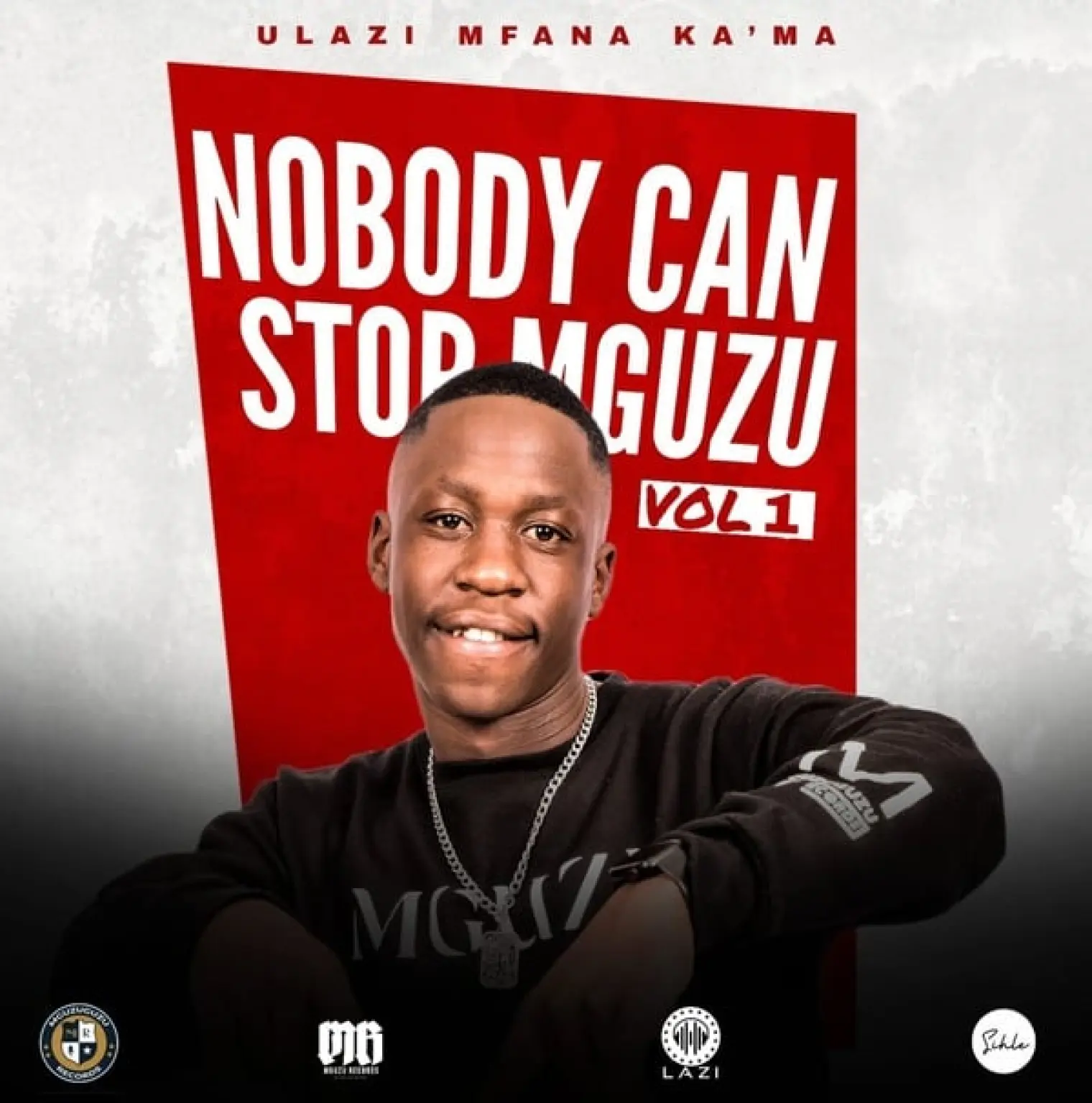 Nobody Can Stop Mguzu, Vol. 1 -  uLazi 