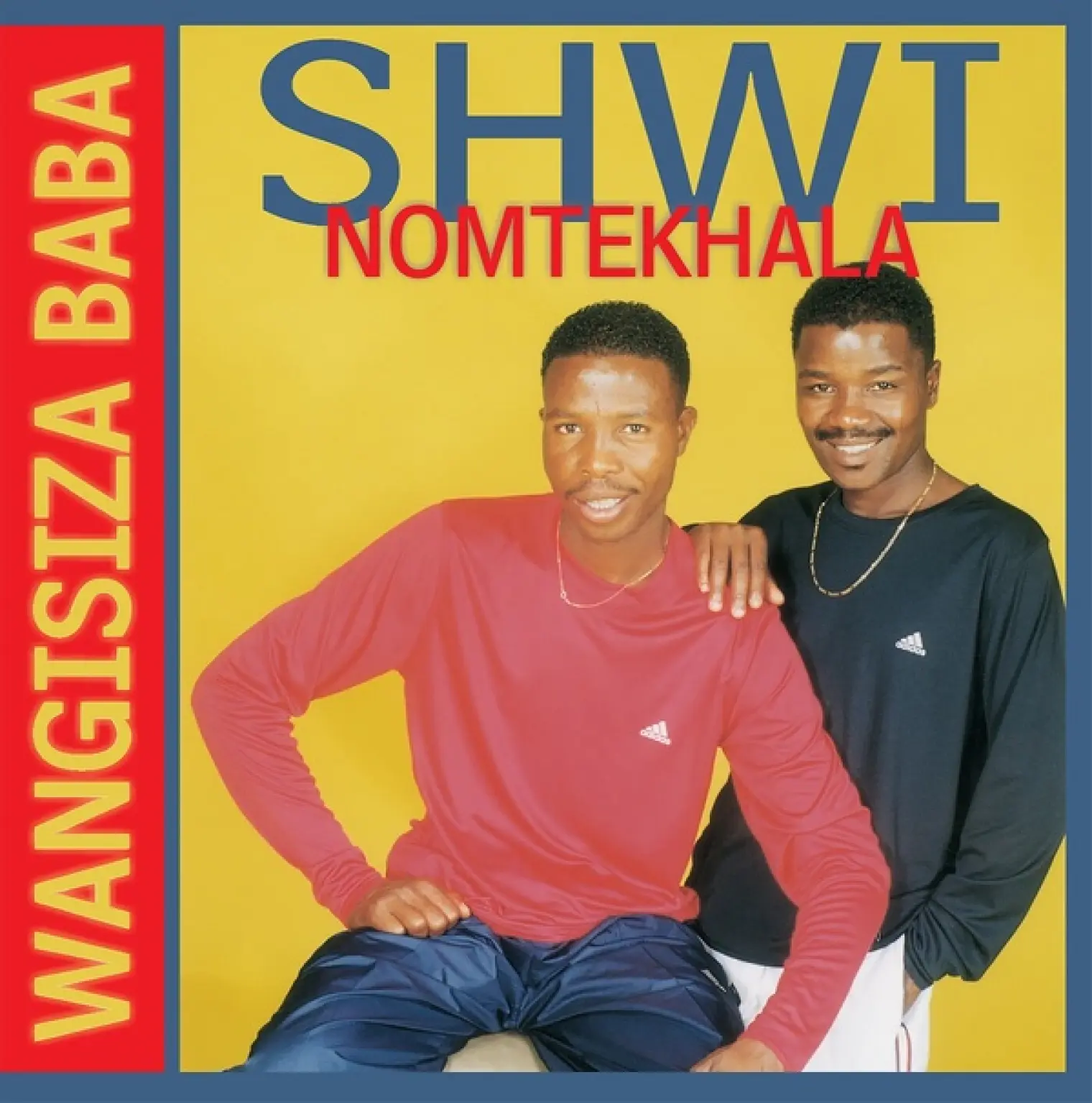 Wangisiza Baba -  Shwi No Mtekhala 