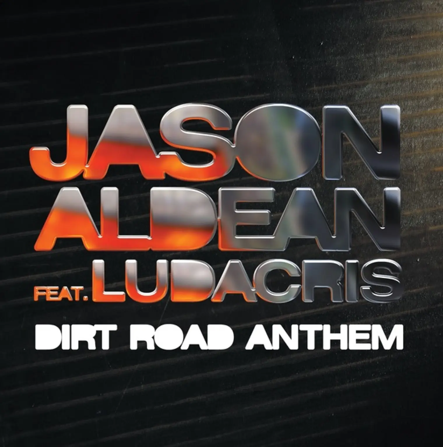 Dirt Road Anthem (Remix) [feat. Ludacris] -  Jason Aldean 