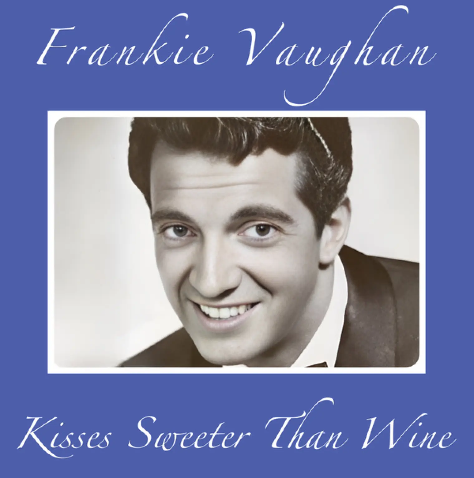 Kisses Sweeter Than Wine -  Frankie Vaughan 