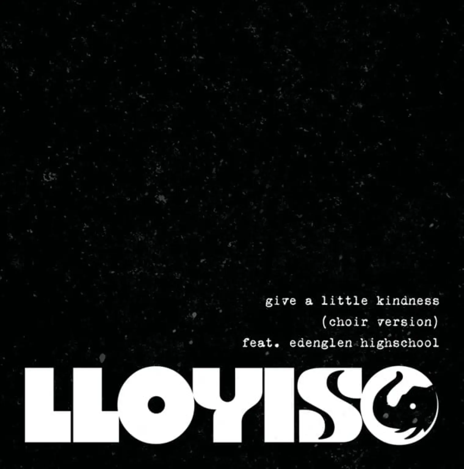Give A Little Kindness -  Lloyiso 