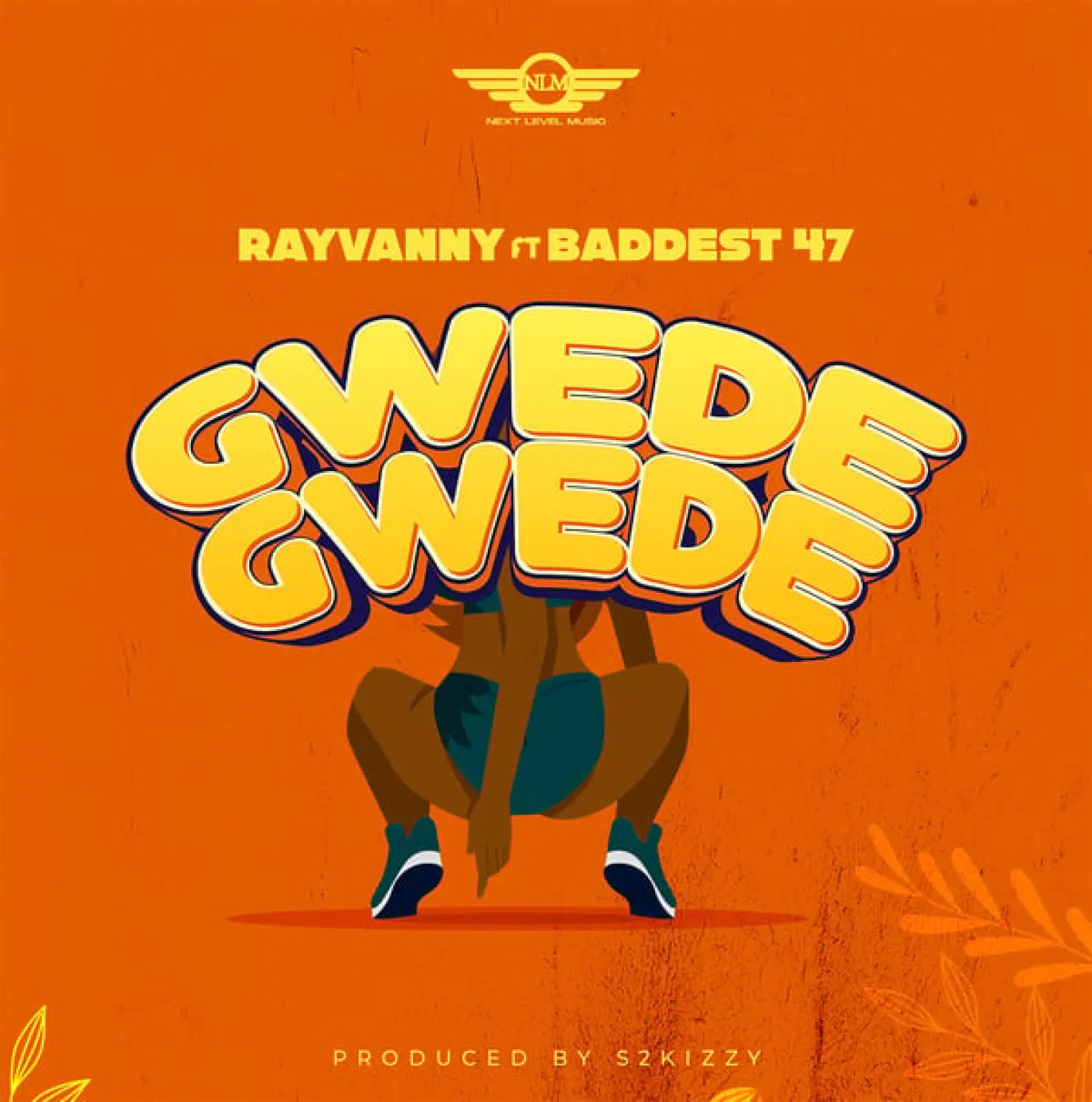 Gwede Gwede (feat. Baddest 47) -  RAYVANNY 