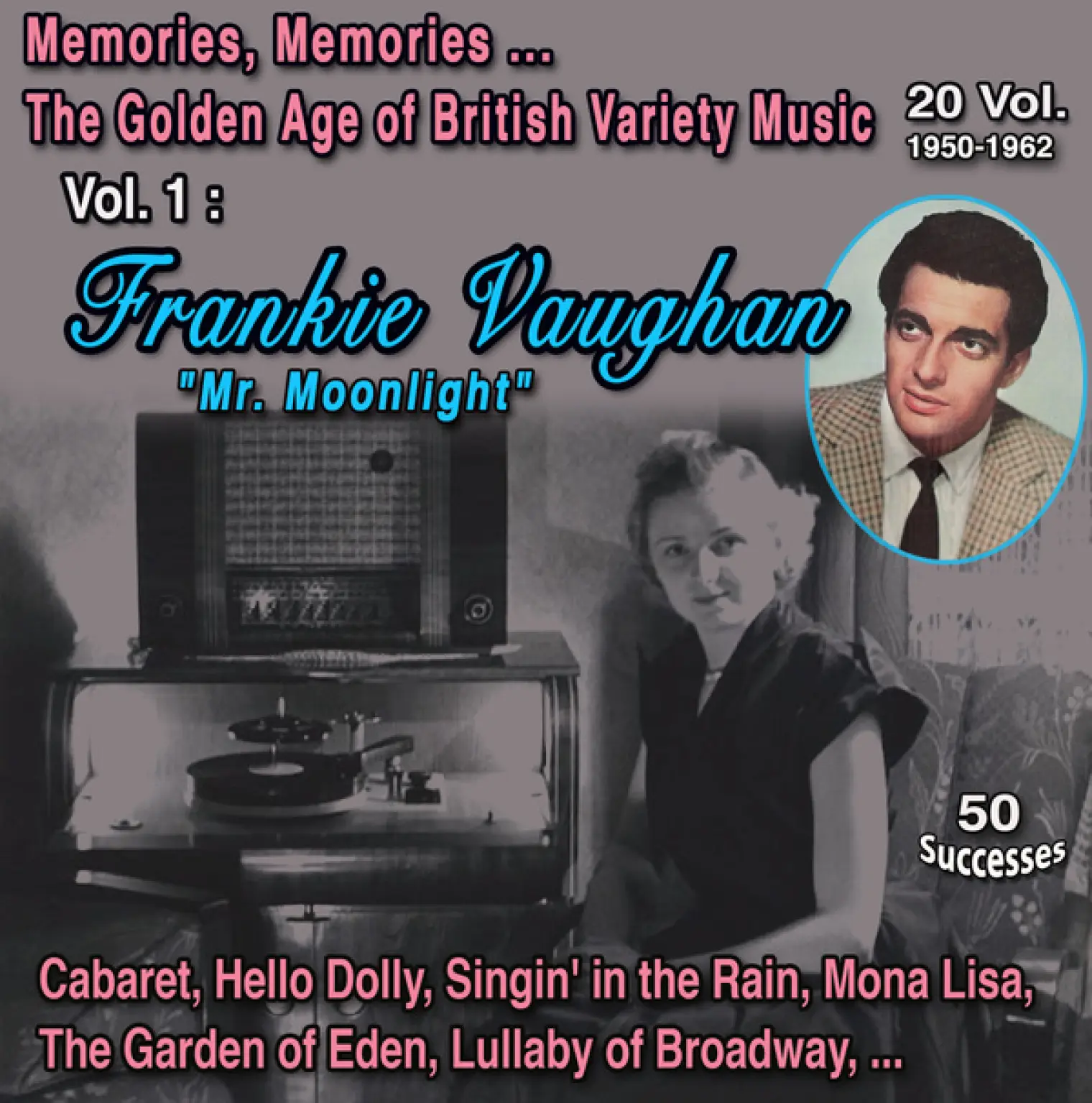 Memories, Memories... The Golden Age of British Variety Music 20 Vol. 1950-1962 Vol. 1 : Frankie Vaughan "Mr. Moonlight" (50 Successes) -  Frankie Vaughan 
