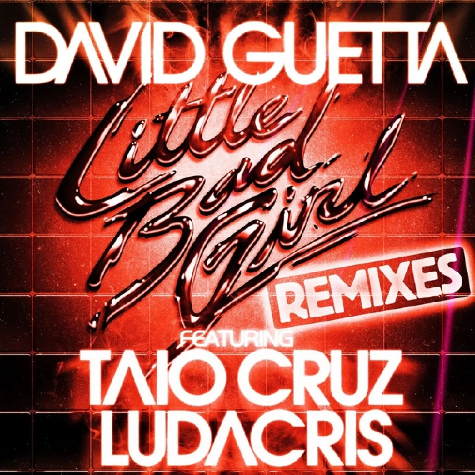 Little Bad Girl (feat. Taio Cruz & Ludacris) (Remixes) -  David Guetta 