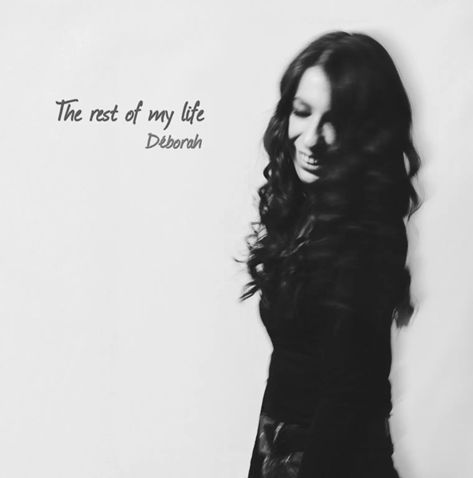 The Rest of My Life -  Deborah 