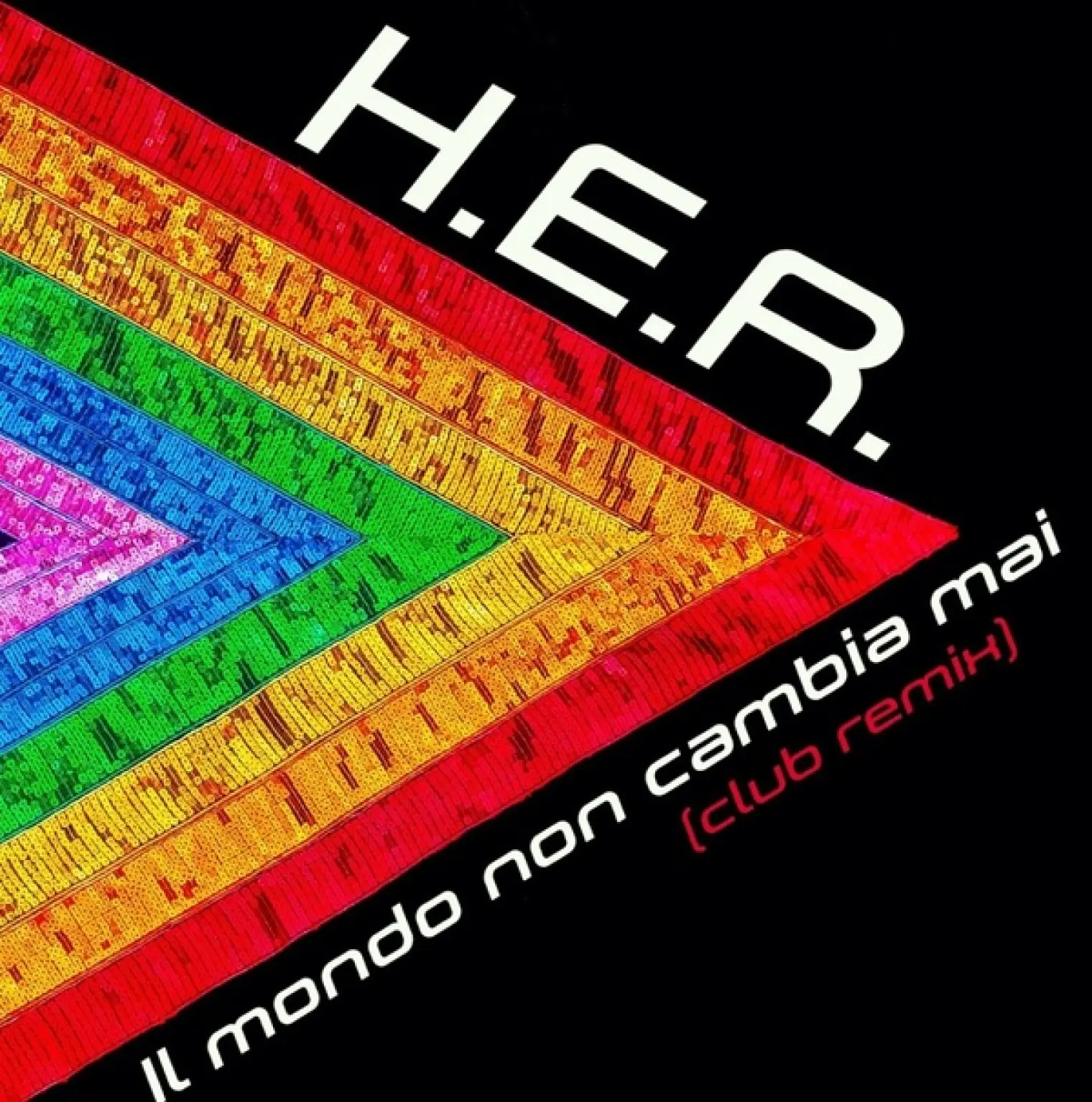 Il mondo non cambia mai (Club Remix) -  H.E.R. 