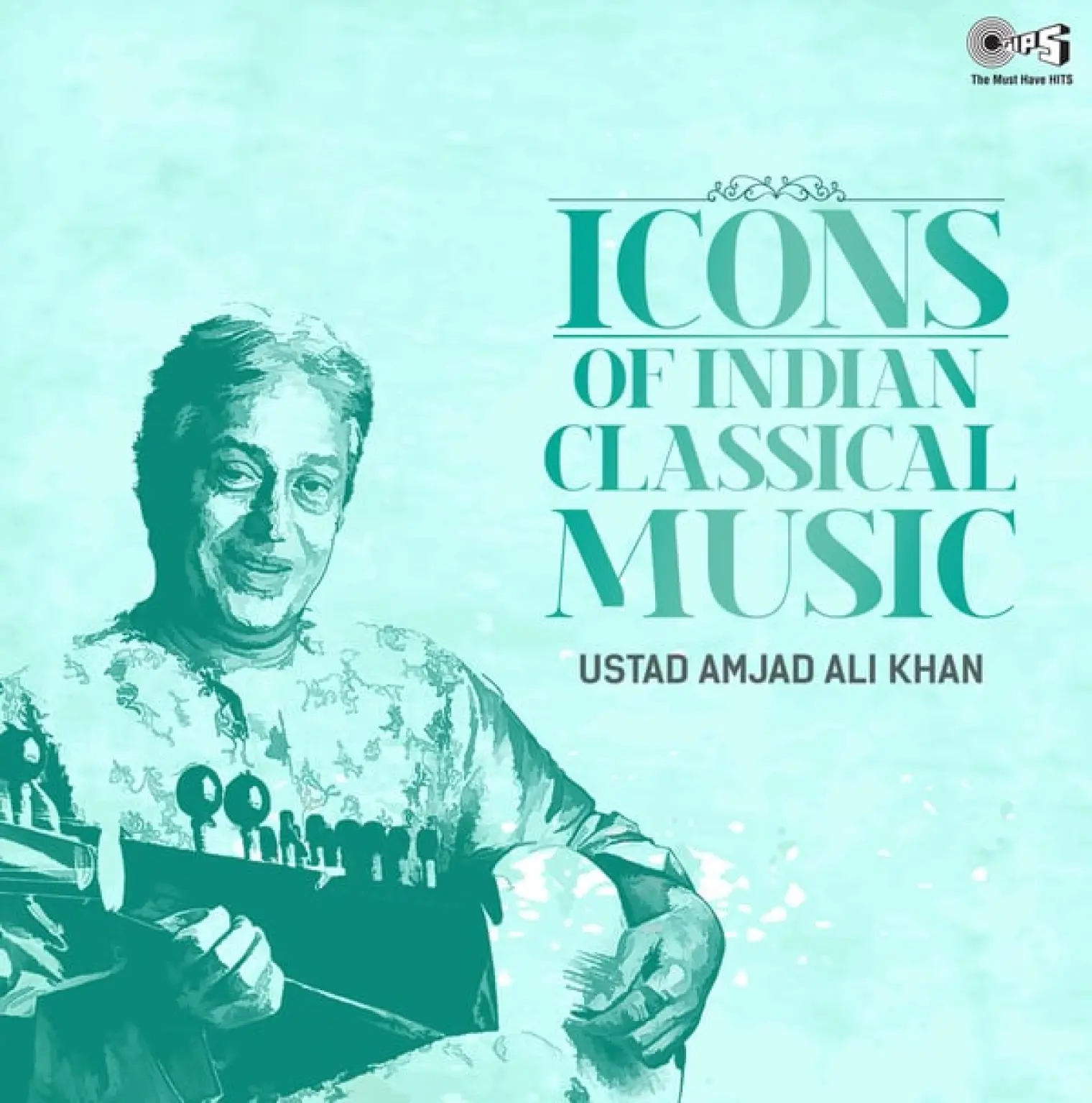 Icons of Indian  Music - Ustad Amjad Ali Khan (Hindustani Classical) -  Ustad Amjad Ali Khan 
