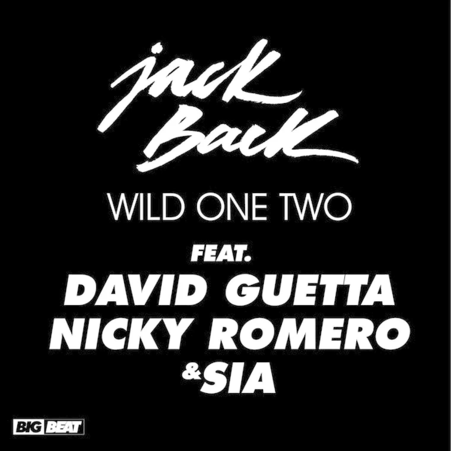 Wild One Two (feat. David Guetta, Nicky Romero & Sia) (Remixes) -  Jack Back 