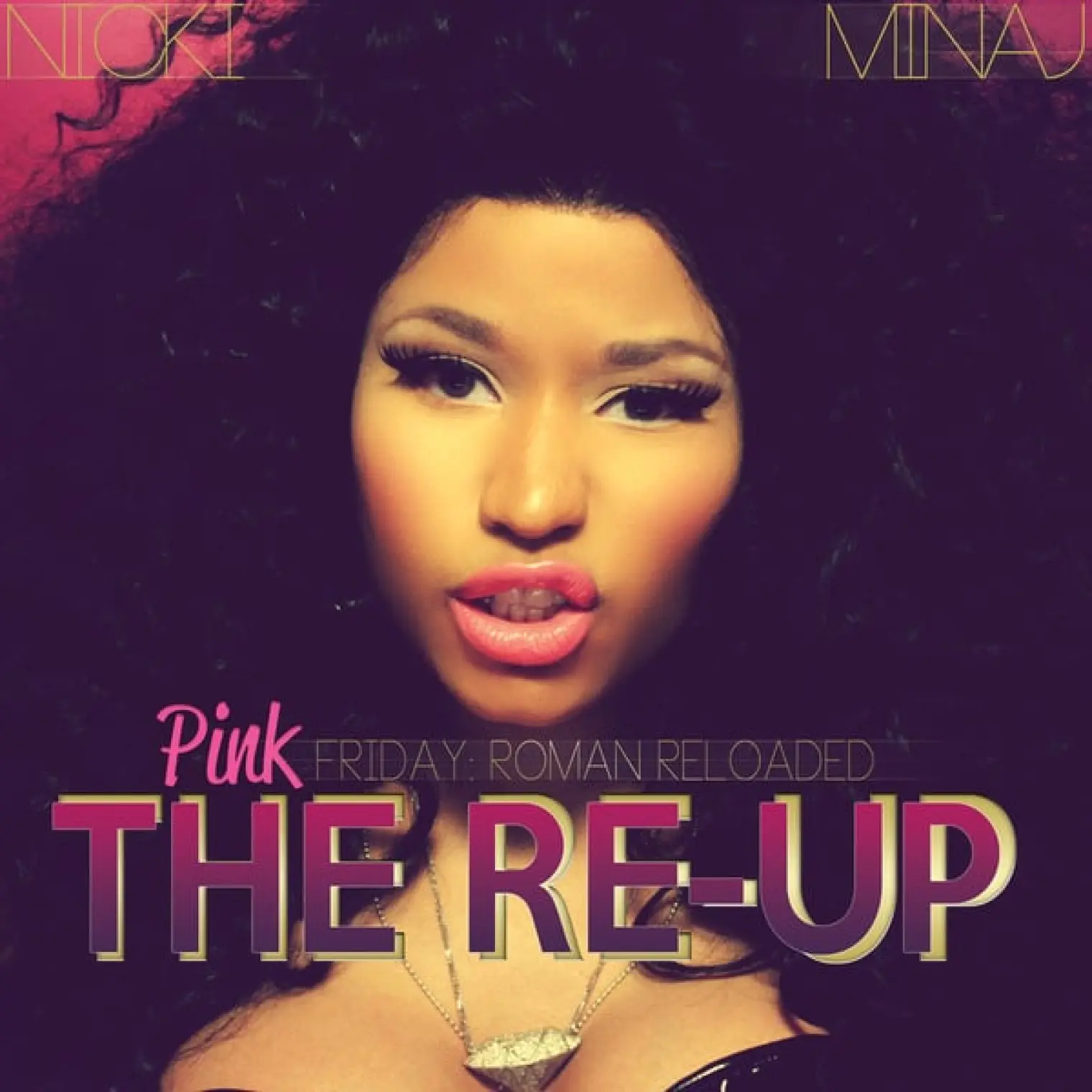 Pink Friday: Roman Reloaded The Re-Up -  Nicki Minaj 