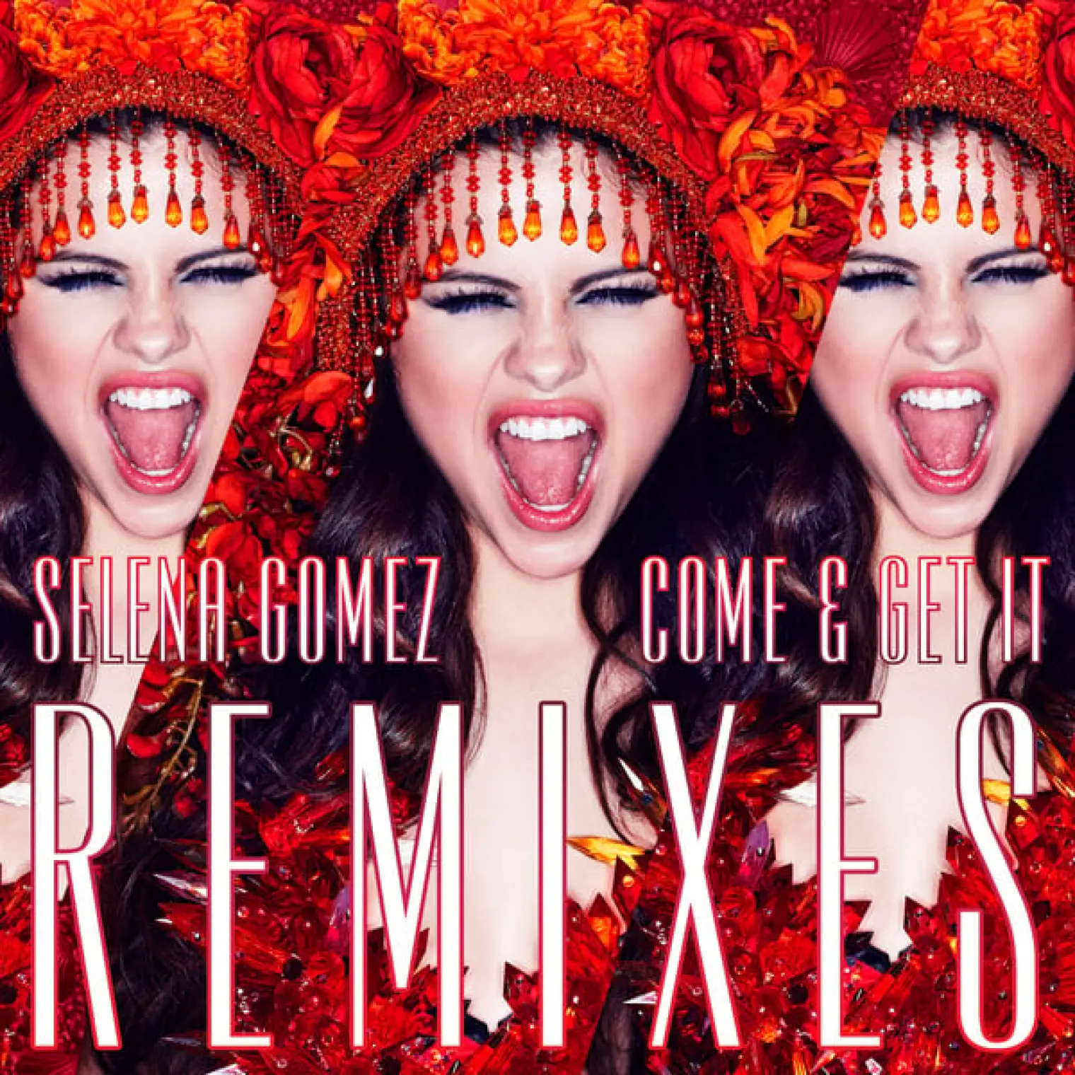 Come & Get It Remixes -  Selena Gomez 