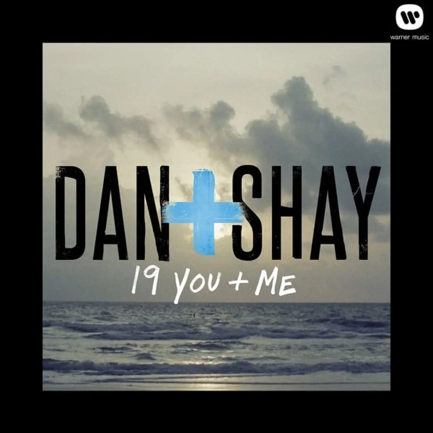 19 You + Me -  Dan + Shay 