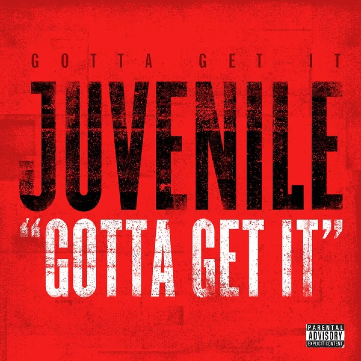 Gotta Get It -  Juvenile 