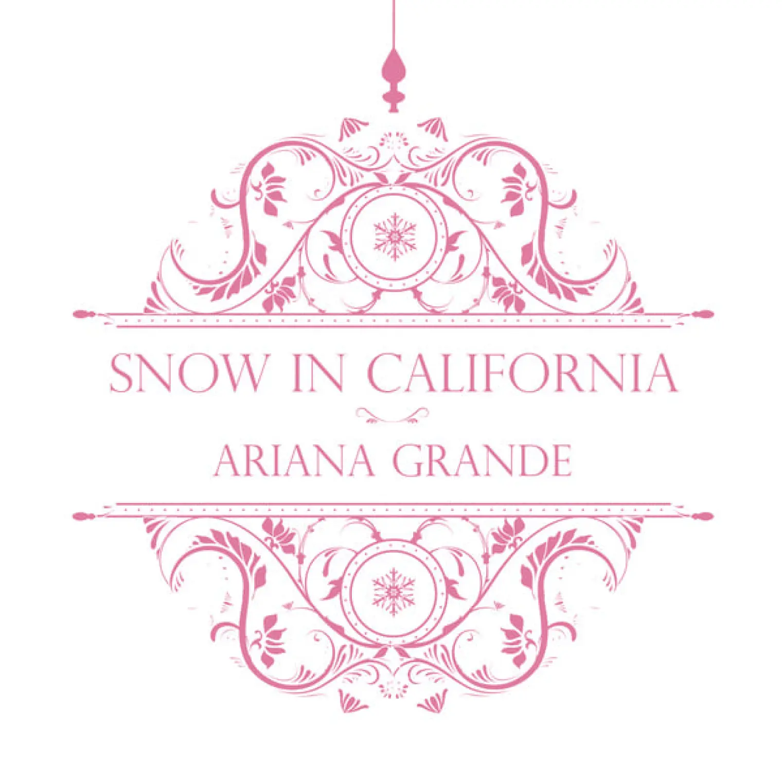 Snow In California -  Ariana Grande 