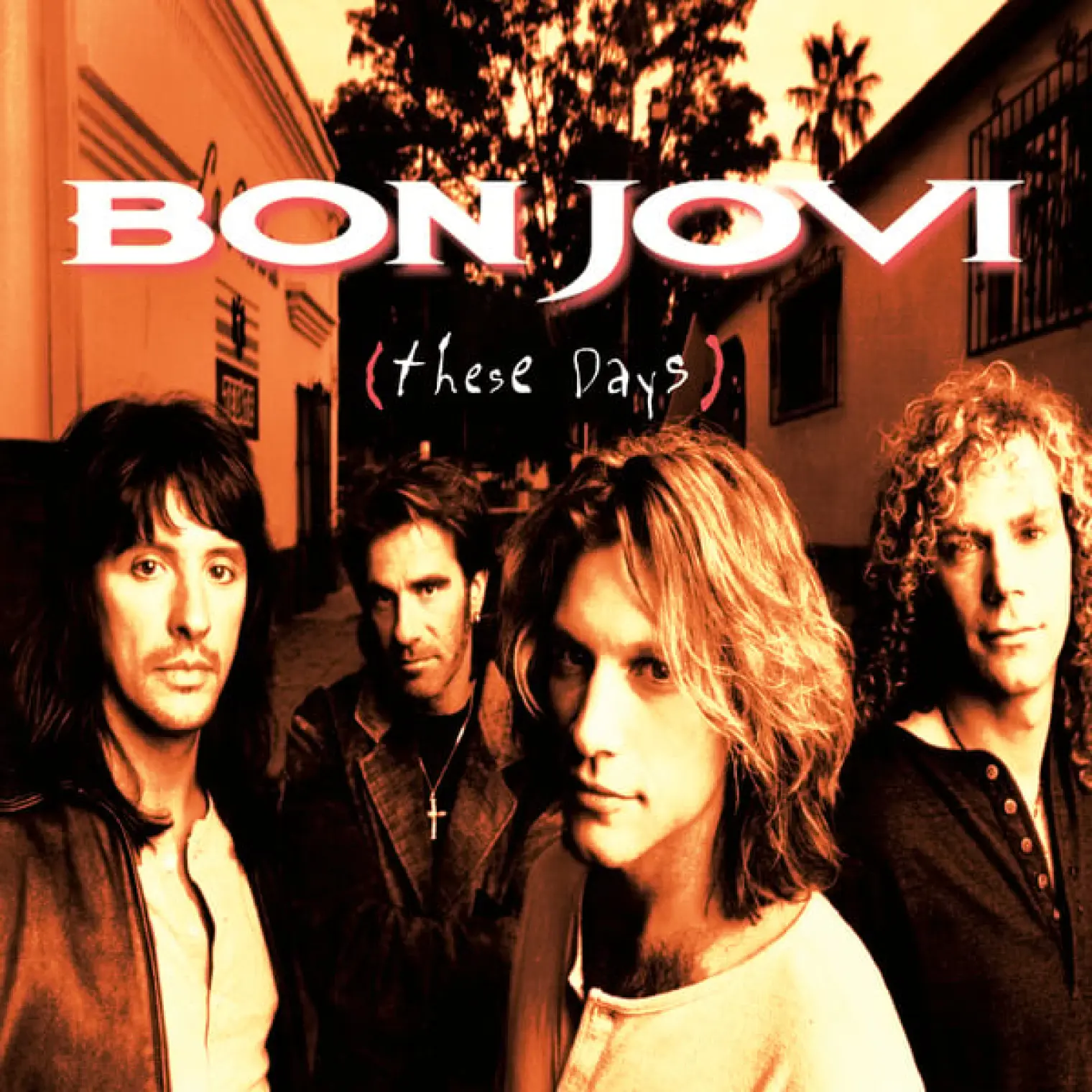 These Days -  Bon Jovi 