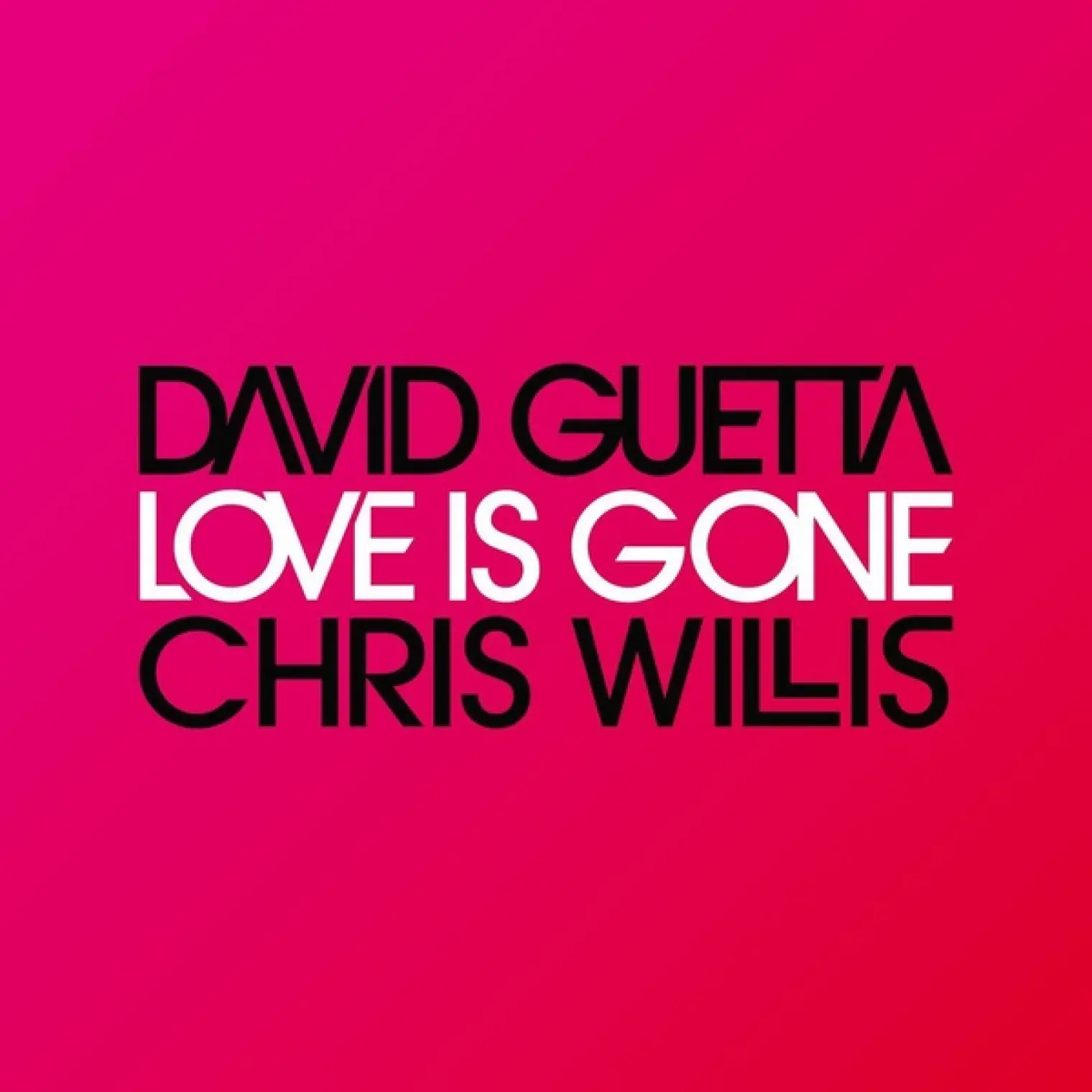 Love Is Gone -  David Guetta 