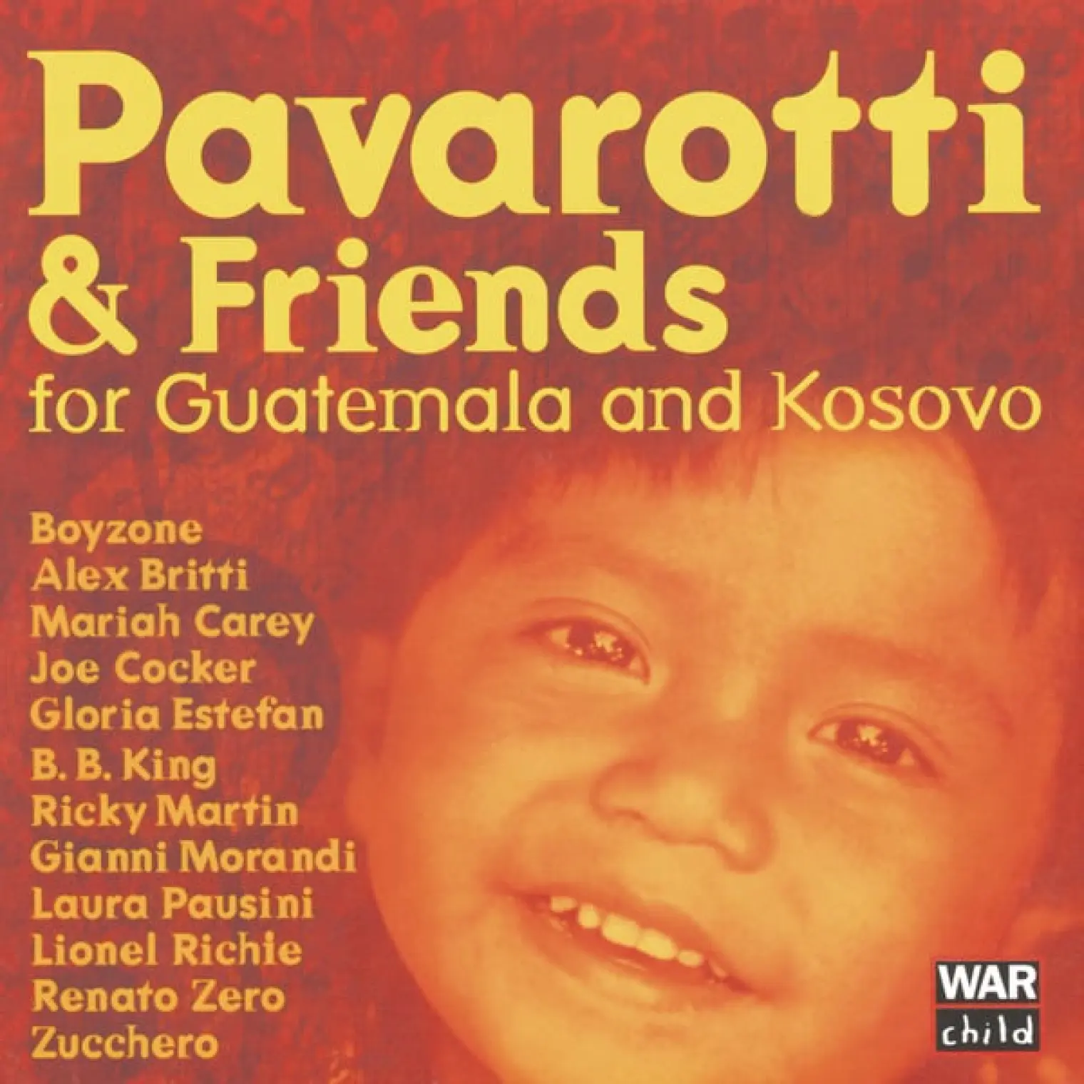 Pavarotti & Friends For The Children Of Guatemala And Kosovo -  Luciano Pavarotti 
