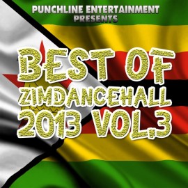 Best of Zimdancehall 2013, Vol. 3 (Punchline Entertainment Presents)