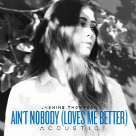 Ain't Nobody (Loves Me Better) [Acoustic]