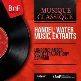 Handel: Water Music, extraits (Mono Version)