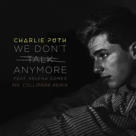 We Don't Talk Anymore (feat. Selena Gomez) (Mr. Collipark Remix)