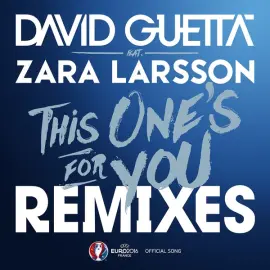 This One's for You (feat. Zara Larsson) [Remixes EP] (Official Song UEFA EURO 2016)