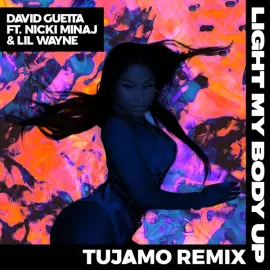 Light My Body Up (feat. Nicki Minaj & Lil Wayne) (Tujamo Remix)