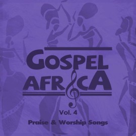 Gospel Africa Praise And Worship Songs Vol 4