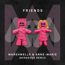 FRIENDS (Borgeous Remix)