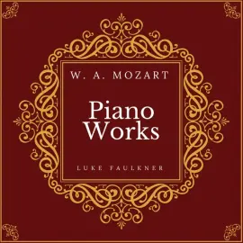 Mozart: Piano Works