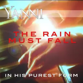 The Rain Must Fall – in His Purest Form